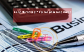 Công chứng có nghĩa là gì? Tai sao phải công chứng